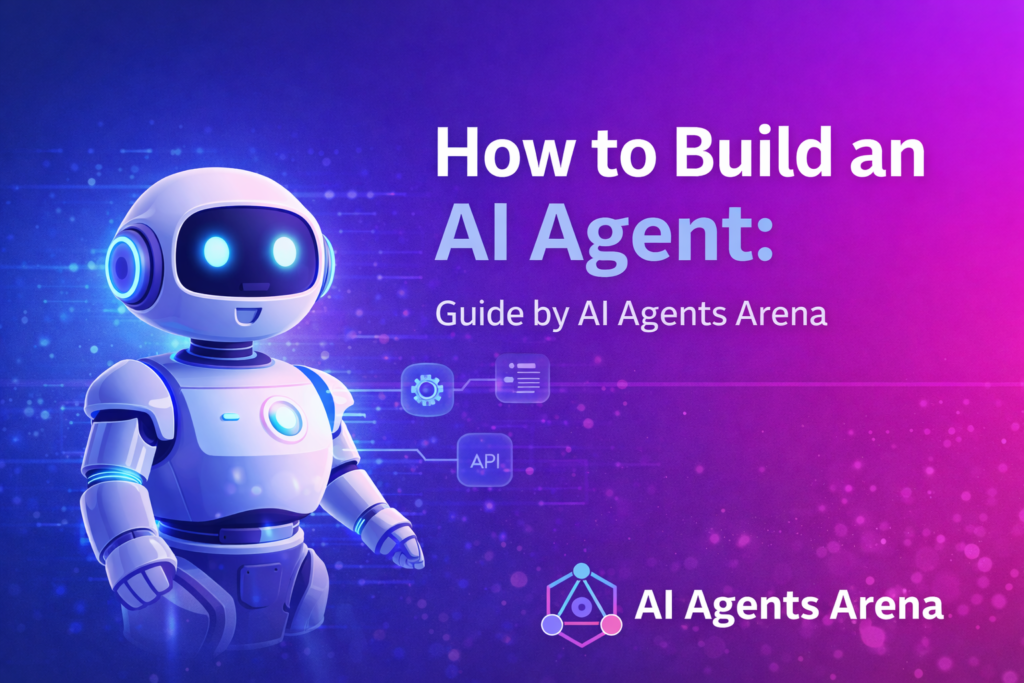 How to Build an AI Agent: Guide by AI Agents Arena